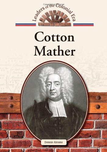 Cotton Mather (Leaders of the Colonial Era) von Chelsea House Publishers